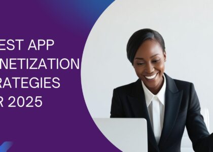 Mobile App Monetization Strategies